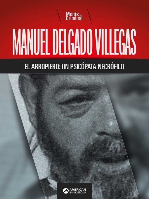 Title details for Manuel Delgado Villegas, el arropiero by Mente Criminal - Available